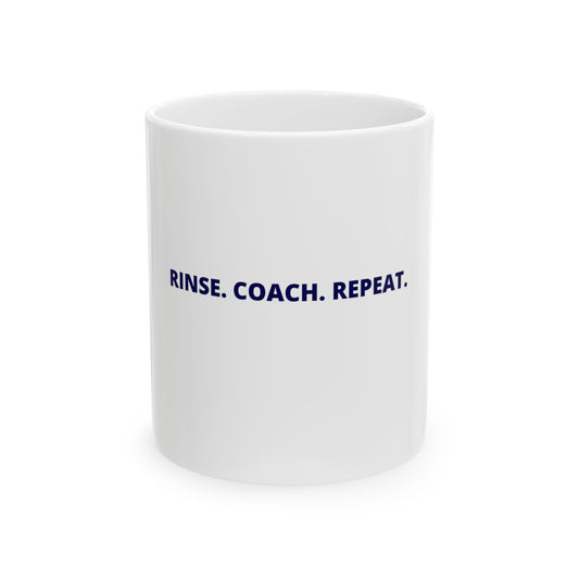 Motivational Ceramic Mug: Rinse. Coach. Repeat. for Coaches, Gifts, Home, Office, Coffee Lovers, Inspirational